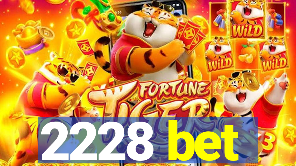 2228 bet
